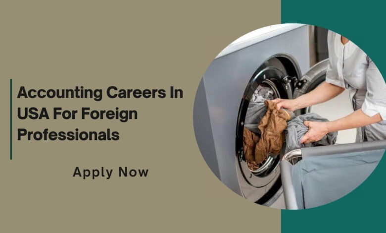 Accounting Careers In USA For Foreign Professionals