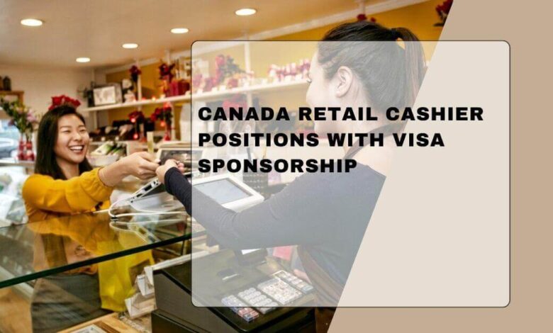 Canada Retail Cashier Positions with Visa Sponsorship
