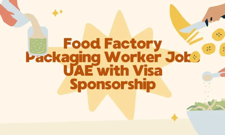 Food Factory Packaging Worker Jobs UAE