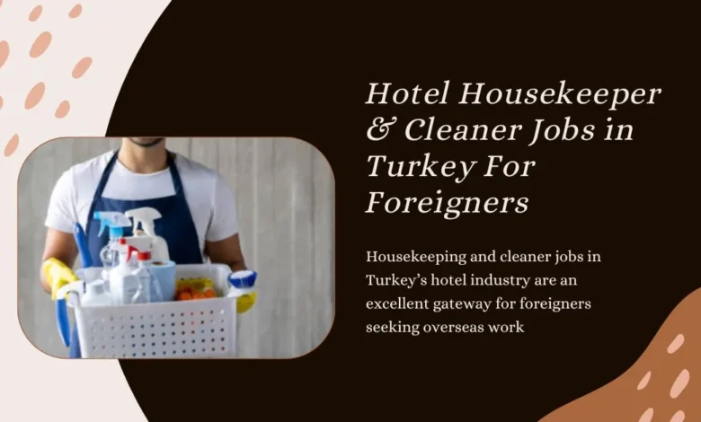 Hotel Housekeeper & Cleaner Jobs in Turkey