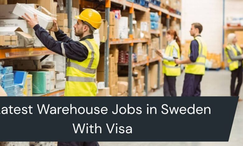 Latest Warehouse Jobs in Sweden With Visa