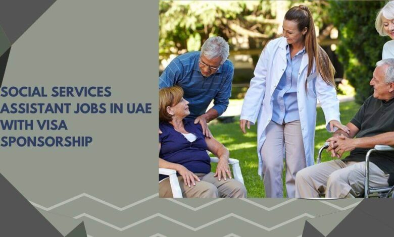 Social Services Assistant Jobs In UAE With Visa Sponsorship