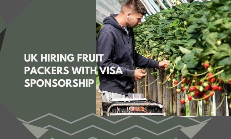 UK Hiring Fruit Packers With Visa Sponsorship
