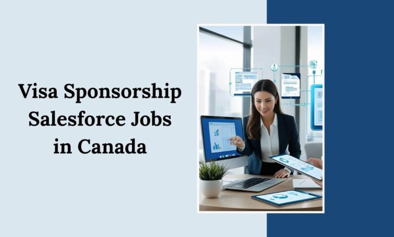 Visa Sponsorship Salesforce Jobs in Canada