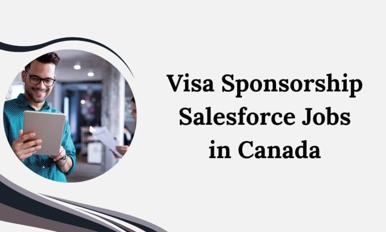 Visa Sponsorship Salesforce Jobs in Canada