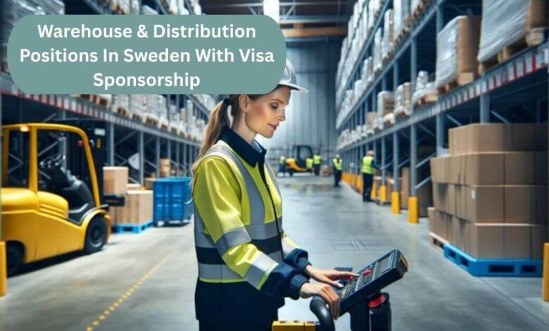 Warehouse & Distribution Positions In Sweden With Visa Sponsorship