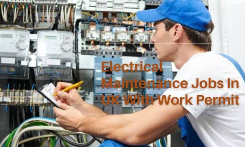Electrical Maintenance Jobs In UK With Work Permit