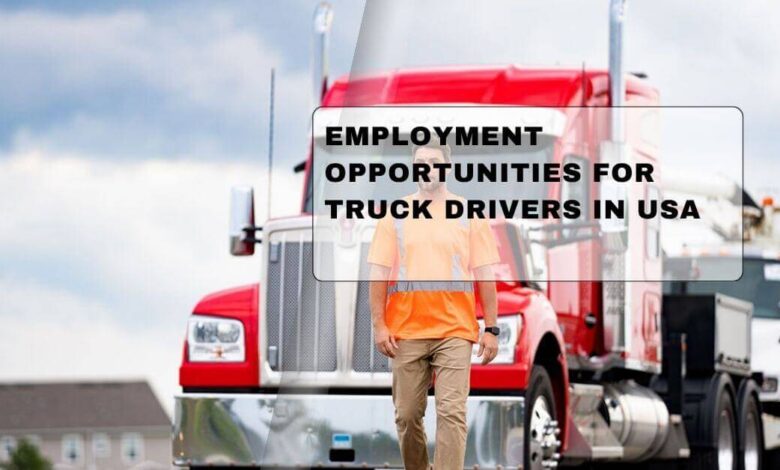 Employment Opportunities For Truck Drivers In USA