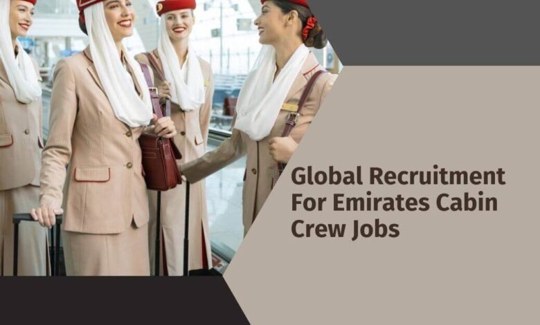 Global Recruitment For Emirates Cabin Crew Jobs
