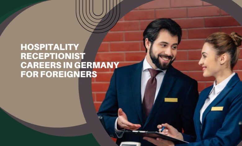 Hospitality Receptionist Careers In Germany For Foreigners