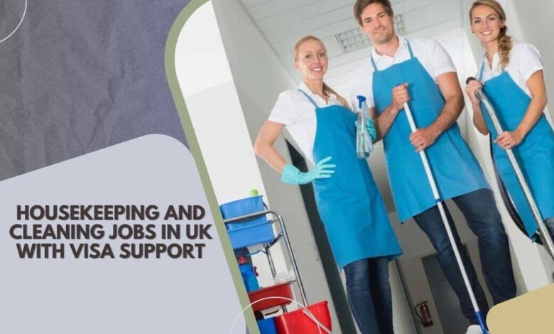 Housekeeping and Cleaning Jobs In UK with Visa Support