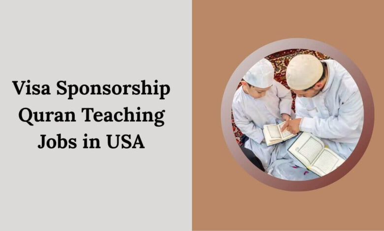Visa Sponsorship Quran Teaching Jobs in USA