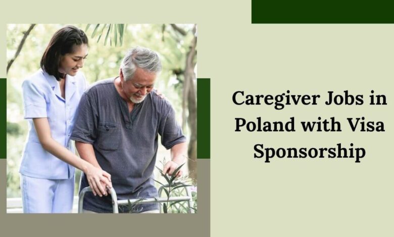Caregiver Jobs in Poland with Visa Sponsorship