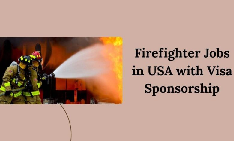 Firefighter Jobs in USA with Visa Sponsorship