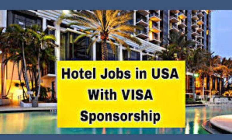 Hotel Jobs In USA With Visa Sponsorship