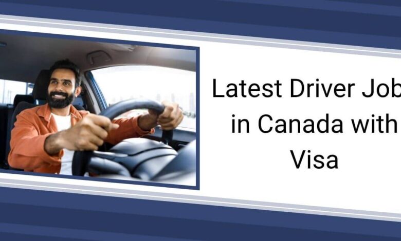 Latest Driver Jobs in Canada with Visa