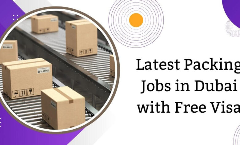 Latest Packing Jobs in Dubai with Free Visa