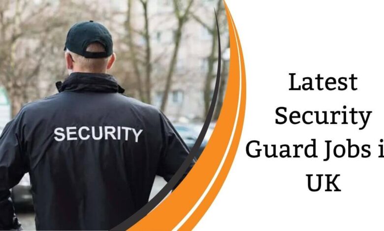 Latest Security Guard Jobs in UK