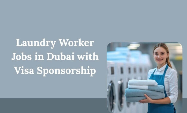 Laundry Worker Jobs in Dubai with Visa Sponsorship