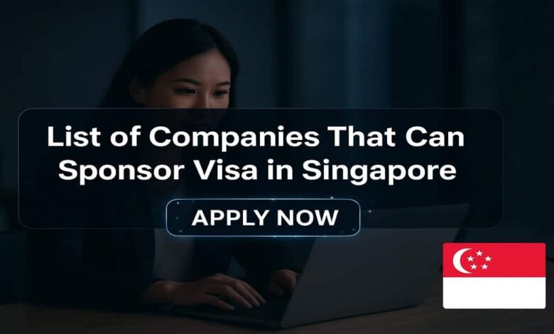 List of Companies That Can Sponsor Visa in Singapore