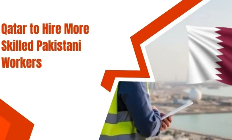 Qatar to Hire More Skilled Pakistani Workers