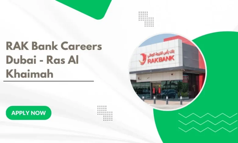 RAK Bank Careers Dubai