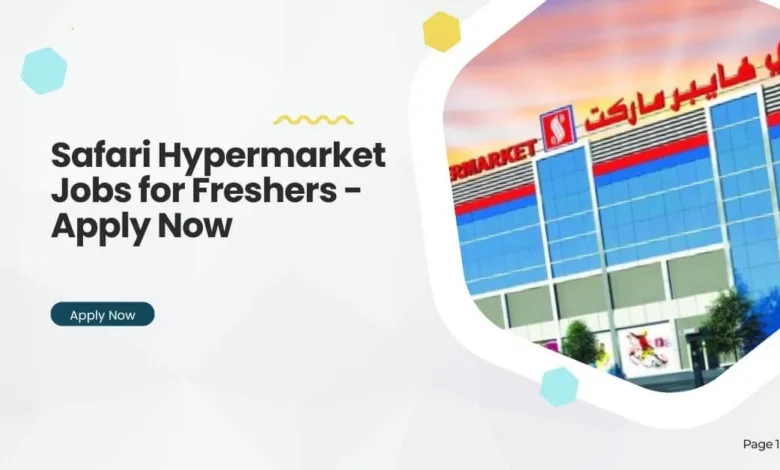 Safari Hypermarket Jobs