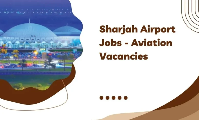 Sharjah Airport Jobs