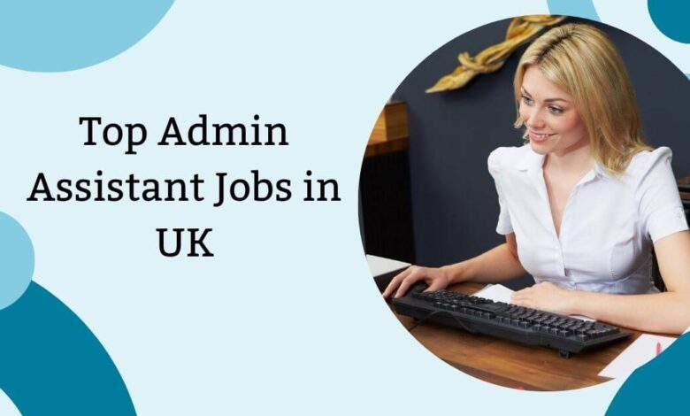 Top Admin Assistant Jobs in UK