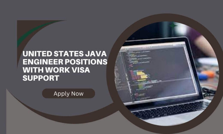United States Java Engineer Positions With Work Visa Support
