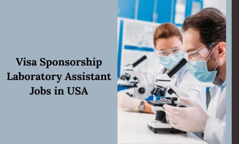 Visa Sponsorship Laboratory Assistant Jobs in USA
