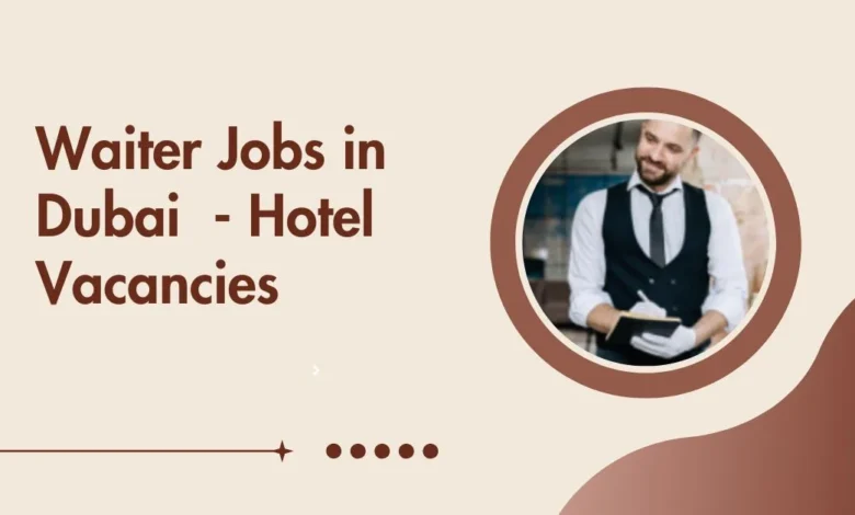 Waiter Jobs in Dubai