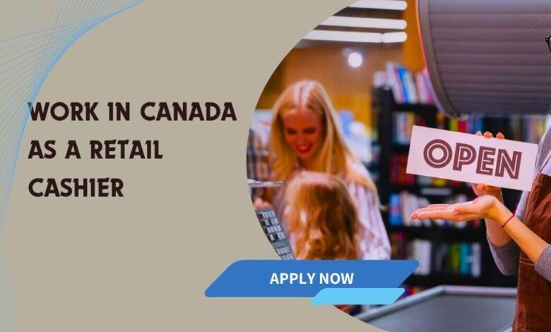 Work In Canada As A Retail Cashier
