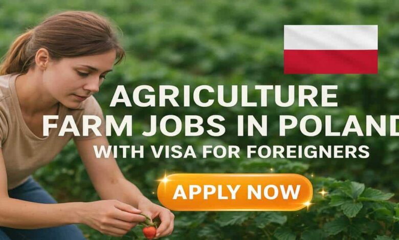 Agriculture Farm Jobs in Poland with Visa for Foreigners