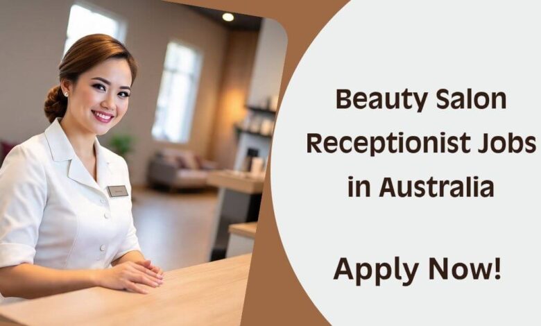Beauty Salon Receptionist Jobs in Australia