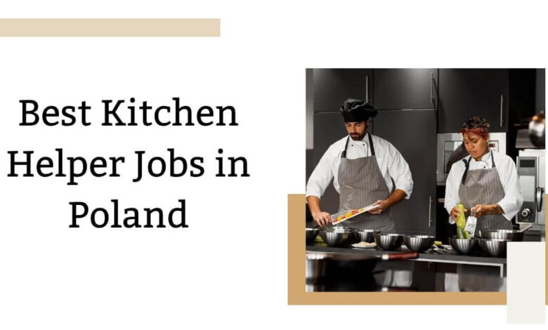 Best Kitchen Helper Jobs in Poland