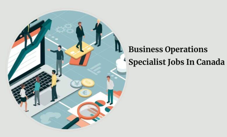 Business Operations Specialist Jobs In Canada