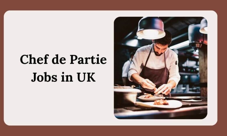 Chef de Partie Jobs in UK