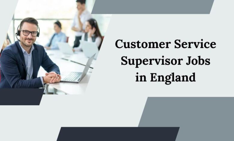 Customer Service Supervisor Jobs in England
