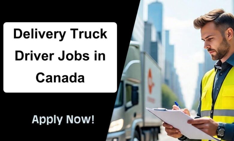 Delivery Truck Driver Jobs in Canada