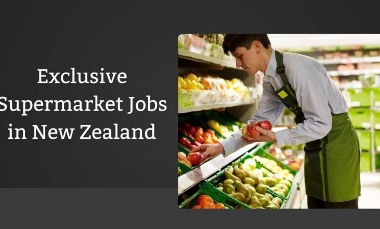 Exclusive Supermarket Jobs in New Zealand