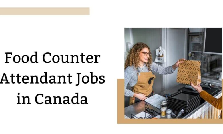 Food Counter Attendant Jobs in Canada
