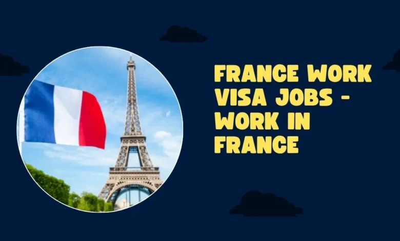 France Work Visa Jobs