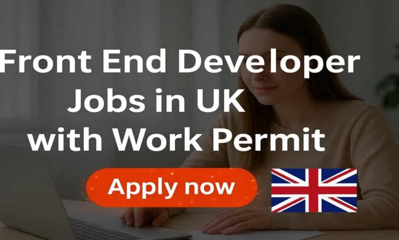 Front End Developer Jobs in UK with Work Permit