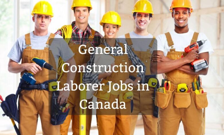 General Construction Laborer Jobs in Canada