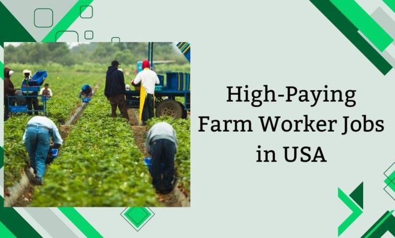 High-Paying Farm Worker Jobs in USA