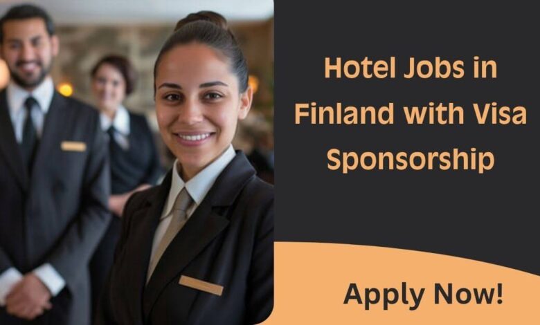 Hotel Jobs in Finland with Visa Sponsorship