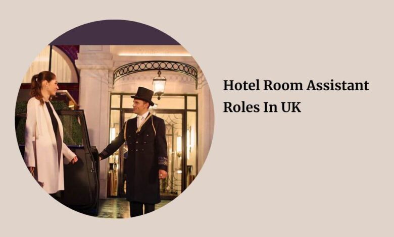Hotel Room Assistant Roles In UK