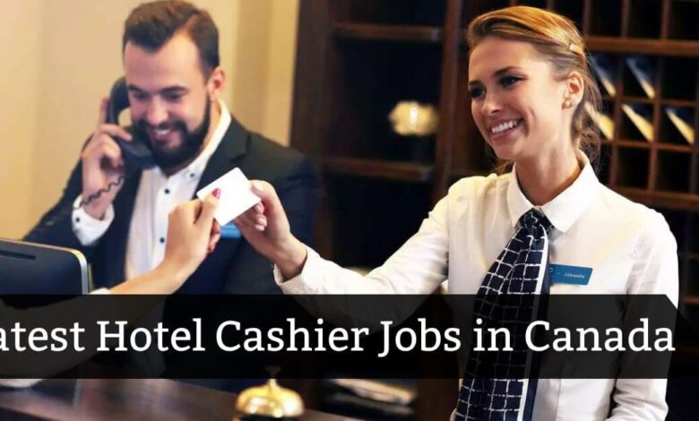 Latest Hotel Cashier Jobs in Canada