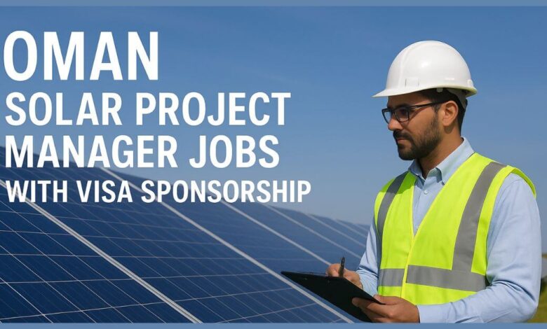 Oman Solar Project Manager Jobs with Visa Sponsorship